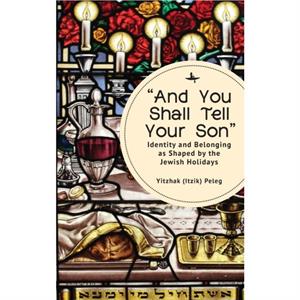 And You Shall Tell Your Son by Yitzhak Itzik Peleg