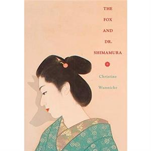 The Fox and Dr. Shimamura by Christine New Directions Wunnicke