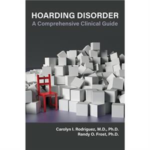 Hoarding Disorder by Randy O. Frost