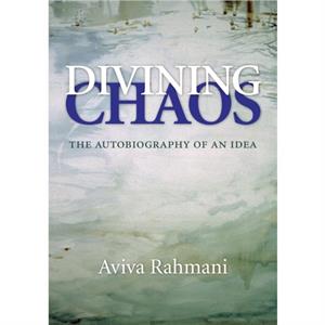 Divining Chaos by Aviva Rahmani