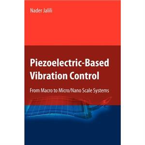 PiezoelectricBased Vibration Control by Nader Jalili