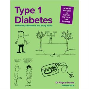 Type 1 Diabetes in Children Adolescents and Young Adults by Dr Ragnar Hanas