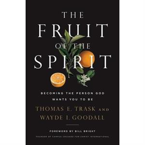 The Fruit of the Spirit by Thomas E. Trask