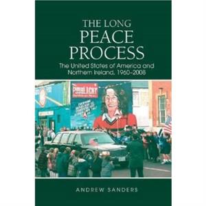 The Long Peace Process by Andrew Sanders