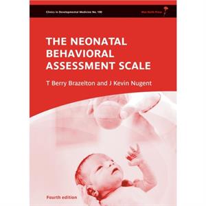 Neonatal Behavioral Assessment Scale by Nugent & J. Kevin University of Massachusetts at Amherst and Brazelton Institute & Childrens Hospital & Boston & USA