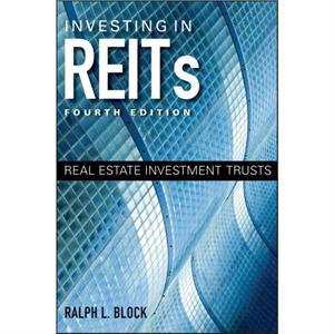 Investing in REITs by Ralph L. Block