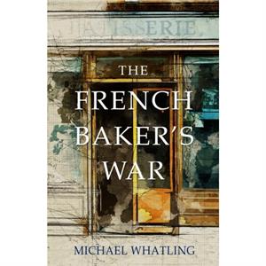 The French Bakers War by Michael Whatling