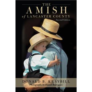 The Amish of Lancaster County by Donald B. Kraybill