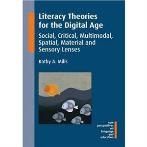 Literacy Theories for the Digital Age by Kathy A. Mills