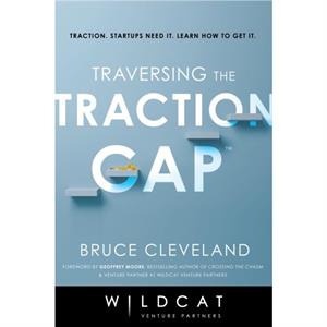 Traversing the Traction Gap by Wildcat Venture Partners