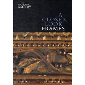 A Closer Look Frames by Nicholas Penny