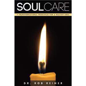 Soul Care by Dr. Rob Reimer