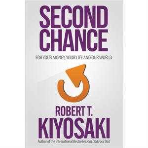 Second Chance by Robert T. Kiyosaki