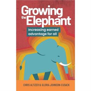 Growing the Elephant by Gloria JohnsonCusack