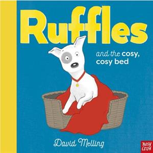 Ruffles and the Cosy Cosy Bed by David Melling