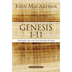 Genesis 1 to 11 by John F. MacArthur