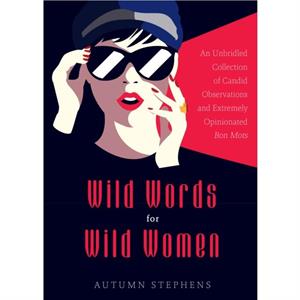 Wild Words for Wild Women by Autumn Stephens