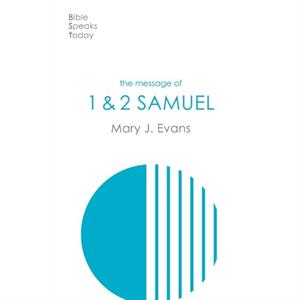 The Message of 1  2 Samuel by Mary J Evans