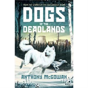 Dogs of the Deadlands by Anthony McGowan