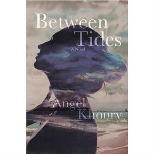 Between Tides by Angel Khoury