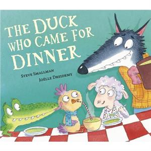 The Duck Who Came for Dinner by Steve Smallman