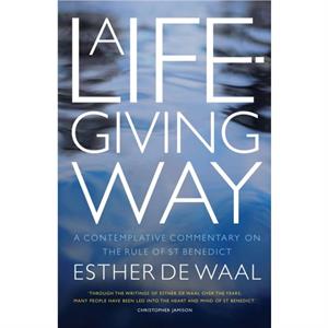 A LifeGiving Way by Esther De Waal