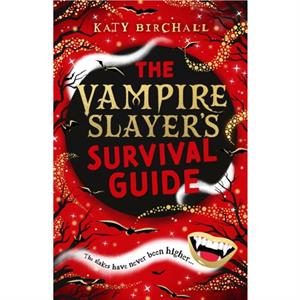 The Vampire Slayers Survival Guide by Katy Birchall