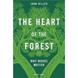 The Heart of the Forest by John Miller