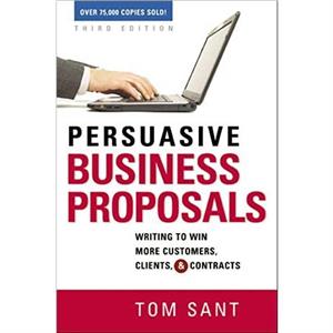 Persuasive Business Proposals by Tom Sant