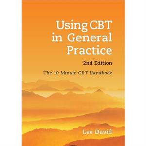 Using CBT in General Practice by David & Lee GP and Cognitive Behavioural Therapist & Hertfordshire & UK