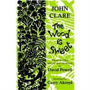 The Wood is Sweet by John Clare