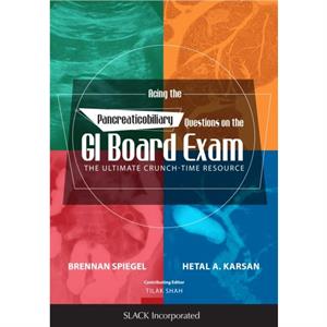 Acing the Pancreaticobiliary Questions on the GI Board Exam by Hetal Karsan