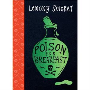 Poison for Breakfast by Lemony Snicket