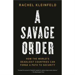 A Savage Order by Rachel Kleinfeld