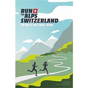 Run the Alps Switzerland by Doug Mayer