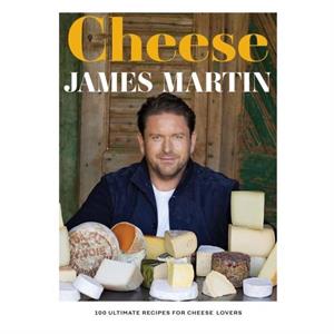 Cheese by James Martin