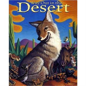 Way Out in the Desert by T. J. Marsh