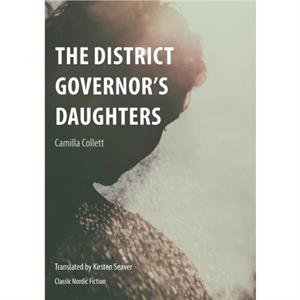 The District Governors Daughters by Camilla Collett