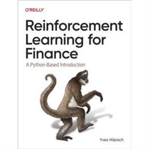 Reinforcement Learning for Finance by Yves J Hilpisch