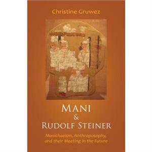 Mani and Rudolf Steiner by Christine Gruwez