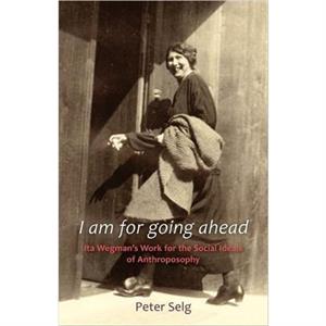 I am for Going Ahead by Peter Selg