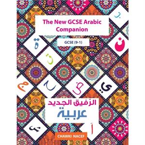 The New GCSE Arabic Companion 91 by Chawki Nacef