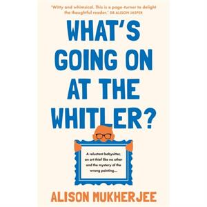 Whats Going on at the Whitler by Alison Mukherjee