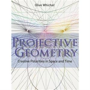 Projective Geometry by Olive Whicher