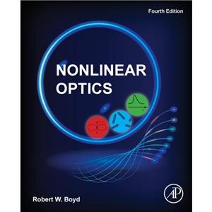 Nonlinear Optics by Boyd & Robert W. Professor of Optics and Physics & The Institute of Optics & University of Rochester & NY & USA