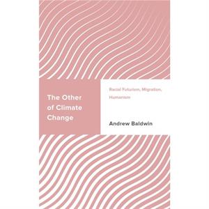 The Other of Climate Change by Andrew Baldwin