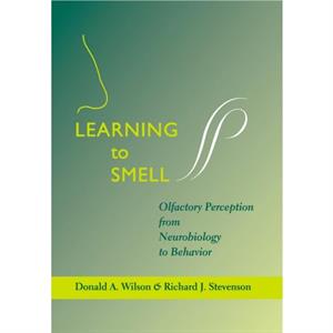 Learning to Smell by Richard J. Stevenson