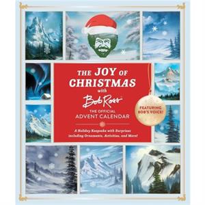 The Joy of Christmas with Bob Ross The Official Advent Calendar Featuring Bobs Voice by Running Press