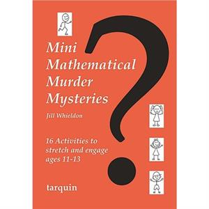 Mini Mathematical Murder Mysteries by Jill Whieldon