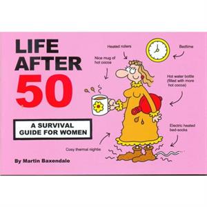 Life After 50 by Martin Baxendale